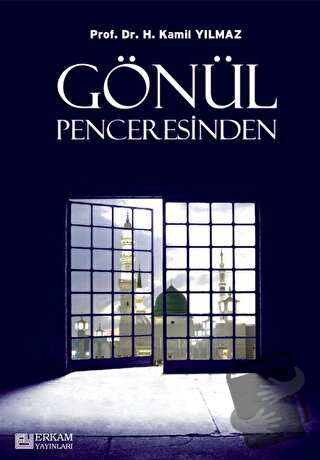 Gönül Penceresinden - Hasan Kamil Yılmaz - Erkam Yayınları - Fiyatı - 