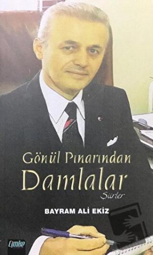 Gönül Pınarından Damlalar (Şiirler) - Bayram Ali Ekiz - Çimke Yayınevi