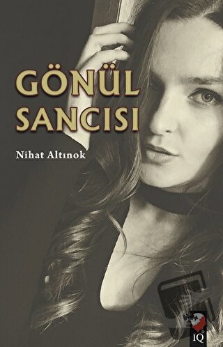 Gönül Sancısı - Nihat Altınok - IQ Kültür Sanat Yayıncılık - Fiyatı - 