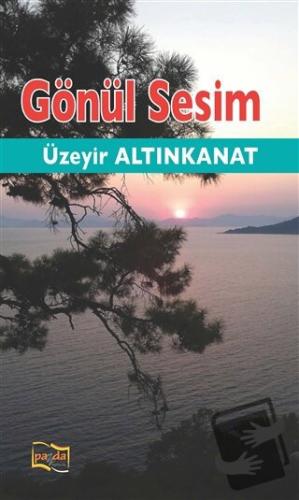 Gönül Sesim - Üzeyir Altınkanat - Payda Yayıncılık - Fiyatı - Yorumlar