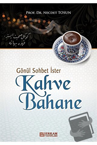 Gönül Sohbet İster Kahve Bahane - Necdet Tosun - Erkam Yayınları - Fiy