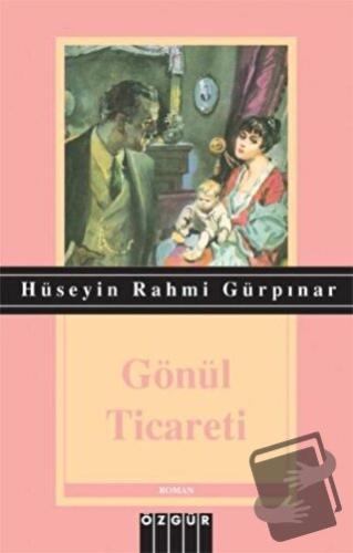 Gönül Ticareti - Hüseyin Rahmi Gürpınar - Özgür Yayınları - Fiyatı - Y