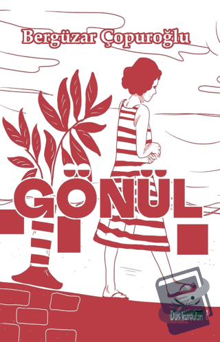 Gönül - Bergüzar Çopuroğlu - Düş Kurguları Yayıncılık - Fiyatı - Yorum