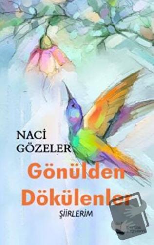 Gönülden Dökülenler - Naci Gözeler - Karina Yayınevi - Fiyatı - Yoruml