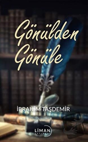 Gönülden Gönüle - İbrahim Taşdemir - Liman Yayınevi - Fiyatı - Yorumla