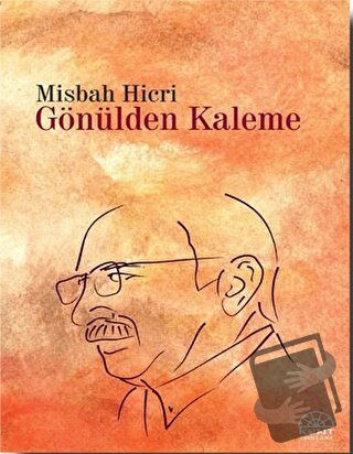 Gönülden Kaleme - Misbah Hicri - Kent Işıkları Yayınları - Fiyatı - Yo