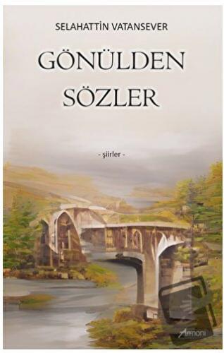 Gönülden Sözler - Selahattin Vatansever - Armoni Yayıncılık - Fiyatı -