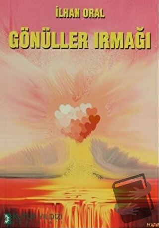 Gönüller Irmağı - İlhan Oral - Kutup Yıldızı Yayınları - Fiyatı - Yoru