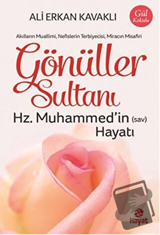 Gönüller Sultanı - Ali Erkan Kavaklı - Hayat Yayınları - Fiyatı - Yoru