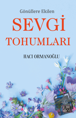 Gönüllere Ekilen Sevgi Tohumları - Hacı Ormanoğlu - Az Kitap - Fiyatı 