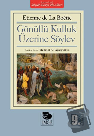 Gönüllü Kulluk Üzerine Söylev - Etienne de la Boetie - İmge Kitabevi Y