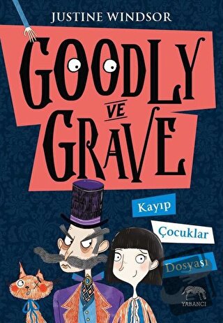 Goodly ve Grave: Kayıp Çocuklar Dosyası - Justine Windsor - Yabancı Ya