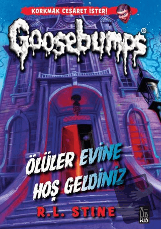 Goosebumps - Ölüler Evine Hoş Geldiniz - R. L. Stine - XLIBRIS - Fiyat