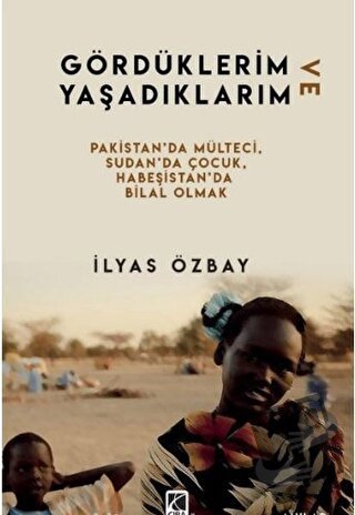 Gördüklerim ve Yaşadıklarım - İlyas Özbay - Çıra Yayınları - Fiyatı - 