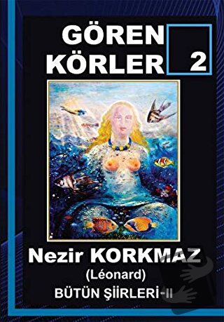 Gören Körler 2 - Nezir Korkmaz - Cinius Yayınları - Fiyatı - Yorumları