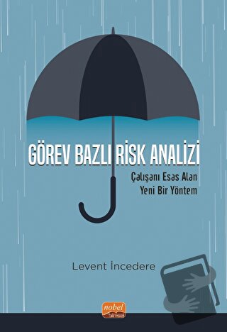 Görev Bazlı Risk Analizi - Çalışanı Esas Alan Yeni Bir Yöntem - Levent