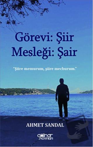 Görevi Şiir Mesleği Şair - Ahmet Sandal - Gülnar Yayınları - Fiyatı - 