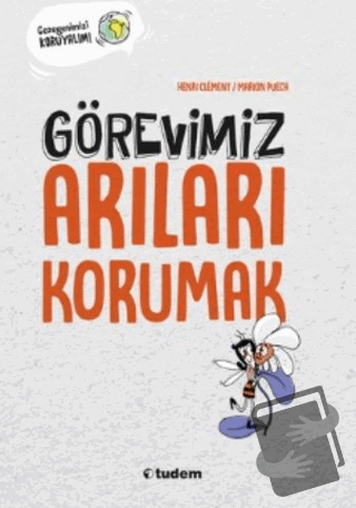 Görevimiz Arıları Korumak - Henri Clement - Tudem Yayınları - Fiyatı -