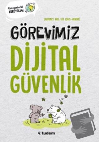 Görevimiz Dijital Güvenlik - Laurence Bril - Tudem Yayınları - Fiyatı 