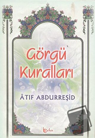 Görgü Kuralları - Atıf Abdurreşid - Beka Yayınları - Fiyatı - Yorumlar