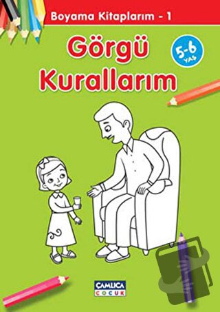 Görgü Kurallarım - Boyama Kitaplarım 1 - Abdullah Özbek - Çamlıca Çocu