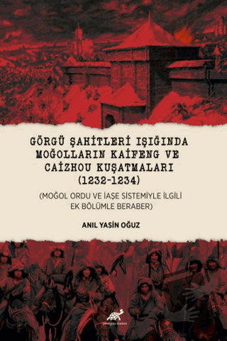 Görgü Şahitleri Işığında Moğolların Kaifeng ve Caizhou Kuşatmaları - K