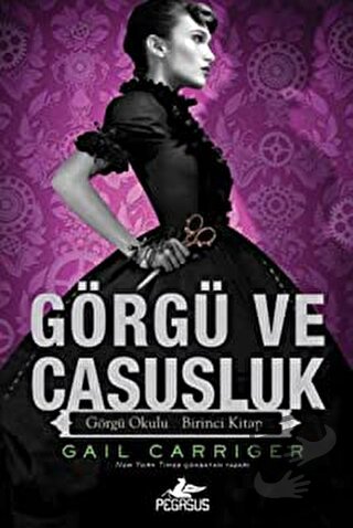 Görgü ve Casusluk (Ciltli) - Gail Carriger - Pegasus Yayınları - Fiyat