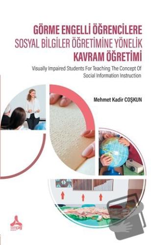 Görme Engelli Öğrencilere Sosyal Bilgiler Öğretimine Yönelik Kavram Öğ