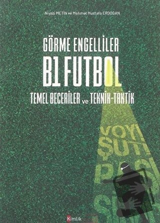 Görme Engelliler B1 Futbol Temel Beceriler ve Teknik-Taktik - Kürşat E