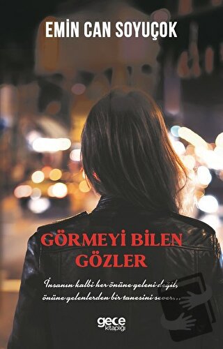 Görmeyi Bilen Gözler - Emin Can Soyuçok - Gece Kitaplığı - Fiyatı - Yo