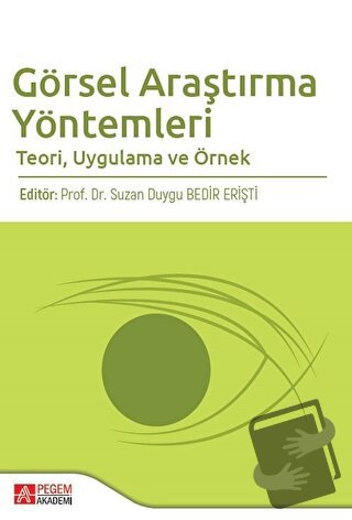 Görsel Araştırma Yöntemleri Teori, Uygulama ve Örnek - Suzan Duygu Bed