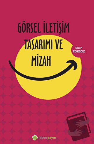 Görsel İletişim Tasarımı ve Mizah - Emin Toksöz - Hiperlink Yayınları 