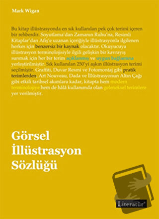 Görsel İllüstrasyon Sözlüğü - Mark Wigan - Literatür Yayıncılık - Fiya