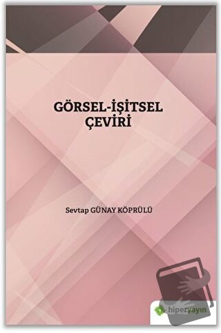 Görsel - İşitsel Çeviri - Sevtap Günay Köprülü - Hiperlink Yayınları -