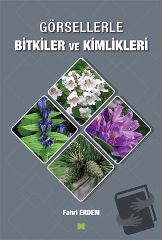 Görsellerle Bitkiler ve Kimlikleri - Fahri Erdem - Hangar Yayınları - 