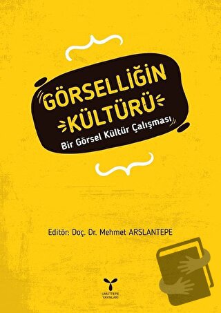 Görselliğin Kültürü - Mehmet Arslantepe - Umuttepe Yayınları - Fiyatı 