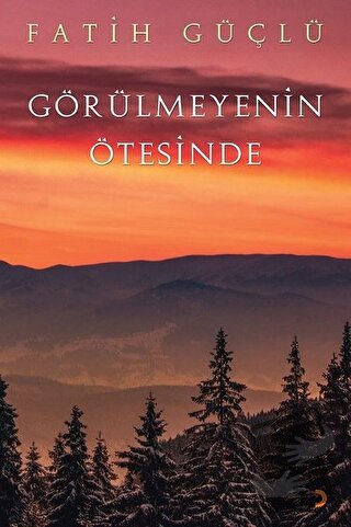 Görülmeyenin Ötesinde - Fatih Güçlü - Cinius Yayınları - Fiyatı - Yoru