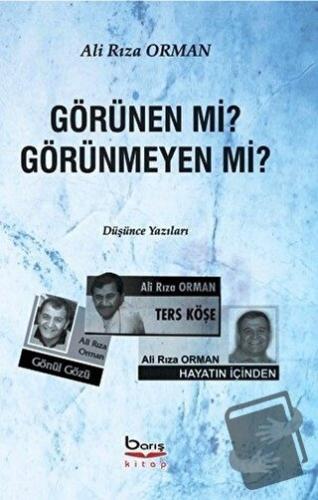 Görünen mi? Görünmeyen mi? - Ali Rıza Orman - Barış Kitap - Fiyatı - Y