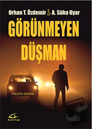 Görünmeyen Düşman - Orhan T. Özdemir - Asi Kitap - Fiyatı - Yorumları 