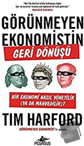 Görünmeyen Ekonomistin Geri Dönüşü: Bir Ekonomi Nasıl Yönetilir (Ya Da