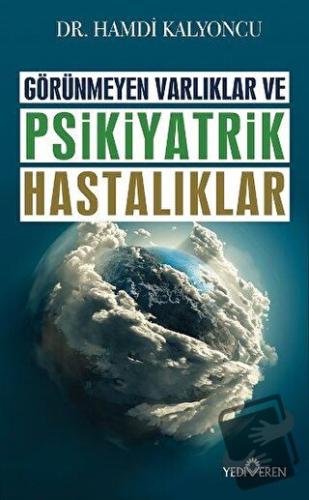 Görünmeyen Varlıklar ve Psikiyatrik Hastalıklar - Hamdi Kalyoncu - Yed