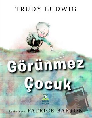 Görünmez Çocuk (Ciltli) - Trudy Ludwig - Derin Çocuk Yayınları - Fiyat