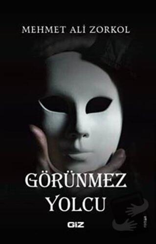 Görünmez Yolcu - Mehmet Ali Zorkol - Giz Kitap - Fiyatı - Yorumları - 