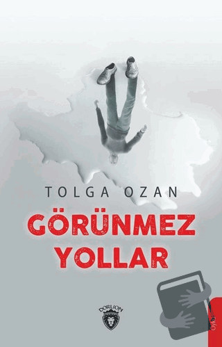 Görünmez Yollar - Tolga Ozan - Dorlion Yayınları - Fiyatı - Yorumları 