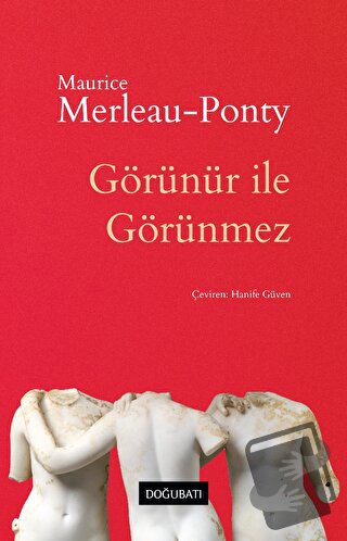 Görünür İle Görünmez - Maurice Merleau-Ponty - Doğu Batı Yayınları - F