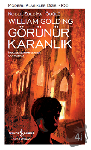 Görünür Karanlık - Sir William Gerald Golding - İş Bankası Kültür Yayı