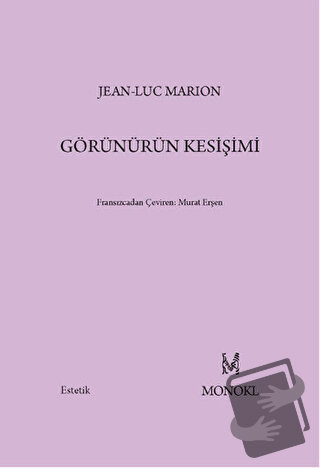 Görünürün Kesişimi - Jean-Luc Marion - MonoKL Yayınları - Fiyatı - Yor