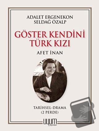 Göster Kendini Türk Kızı - Afet İnan - Adalet Ergenekon - Uyum Yayınla