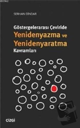 Göstergelerarası Çeviride Yenidenyazma ve Yenidenyaratma Kavramları - 