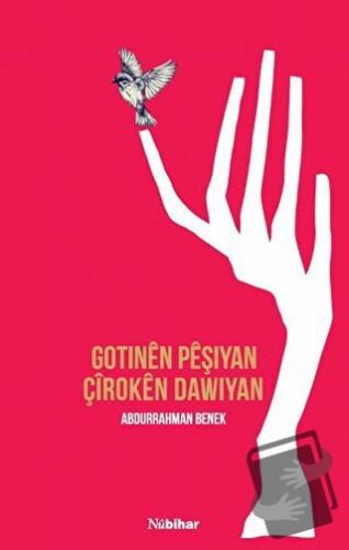 Gotınen Peşıyan Çiroken Dawıyan - Abdurrahman Benek - Nubihar Yayınlar